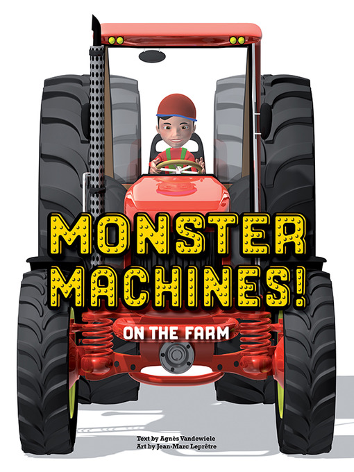 Title details for Monster Machines! On the Farm by Agnes Vandewiele - Available